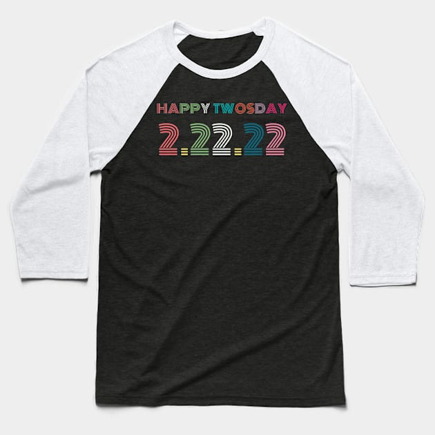 Happy Twosday Tuesday February 22nd 2022 - Funny 2/22/22 Souvenir Gift Baseball T-Shirt by StarTshirts